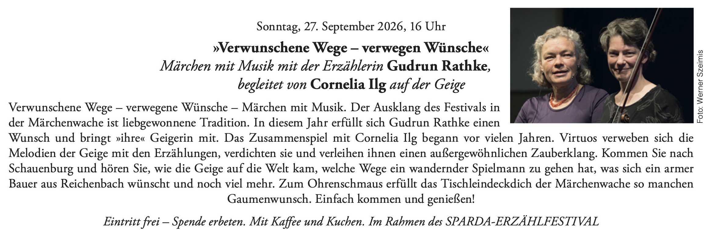 Sonntag, 27. September 2026, 16 Uhr »Verwunschene Wege – verwegen Wünsche« Märchen mit Musik mit der Erzählerin Gudrun Rathke, begleitet von Cornelia Ilg auf der Geige